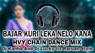 Bazar Kuri Leka NeloSantali Hvy Chain Dance Mix2025 